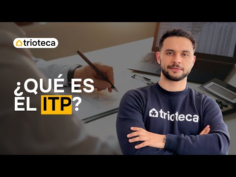 Todo lo que necesitas saber sobre el pago del ITP al comprar vivienda